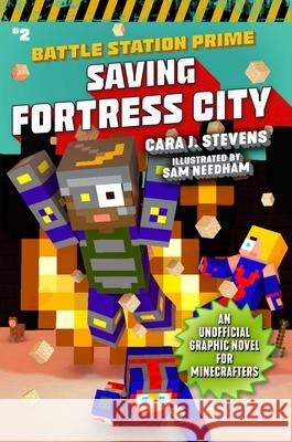 Saving Fortress City: An Unofficial Graphic Novel for Minecrafters, Book 2volume 2 Stevens, Cara J. 9781510741379 Sky Pony Press - książka