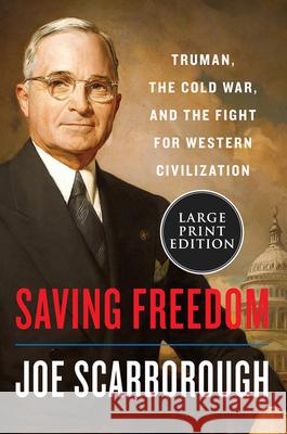 Saving Freedom: Truman, the Cold War, and the Fight for Western Civilization Scarborough, Joe 9780063029712 HarperLuxe - książka
