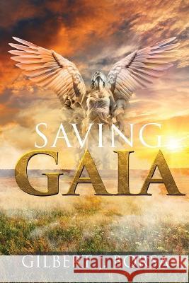 Saving Gaia Gilbert J Borsa   9781486623921 Word Alive Press - książka