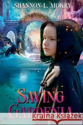 Saving Gardenia Shannon L Mokry   9781951521523 Sillygeese Publishing, LLC - książka