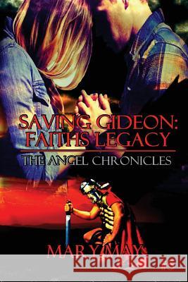 Saving Gideon: Faith's Legacy Mary May 9781985711600 Createspace Independent Publishing Platform - książka