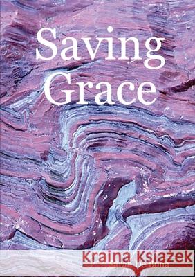 Saving Grace Sarah De Bona 9781291742077 Lulu.com - książka