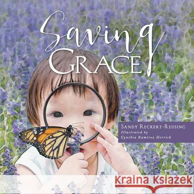 Saving Grace Sandy Reckert-Reusing, Cynthia Ramirez Herrick 9781973648253 WestBow Press - książka
