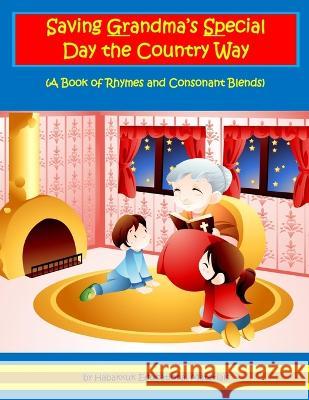 Saving Grandma's Special Day the Country Way: A Book of Rhymes and Consonant Blends Habakkuk Educational Materials 9781954796195 Habakkuk Educational Materials - książka