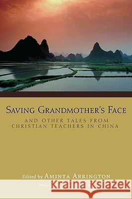 Saving Grandmother's Face Aminta Arrington Martha Chan 9781608990436 Resource Publications - książka