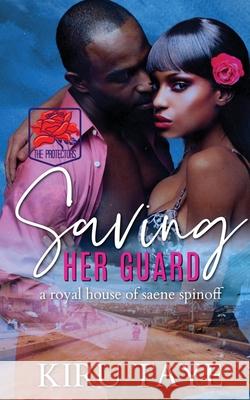 Saving Her Guard: A Royal House of Saene spinoff Kiru Taye 9781914226076 Love Africa Press - książka