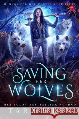 Saving Her Wolves West Tara West 9798406687178 Independently published - książka