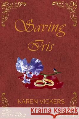 Saving Iris Vickers 9781763864429 Karen Vickers - książka