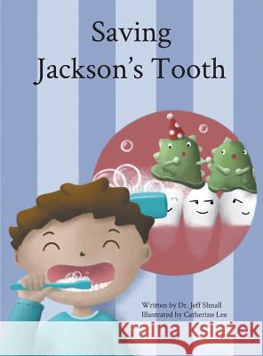 Saving Jackson's Tooth Jeff Shnall Catherine Lee Edee Lemonier 9781999110116 Beech Avenue Publishing - książka