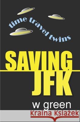 Saving JFK W. Green 9780615682792 Zippy Books - książka