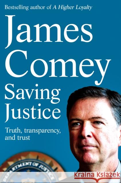 Saving Justice: Truth, Transparency, and Trust James Comey 9781529062830 Pan Macmillan - książka