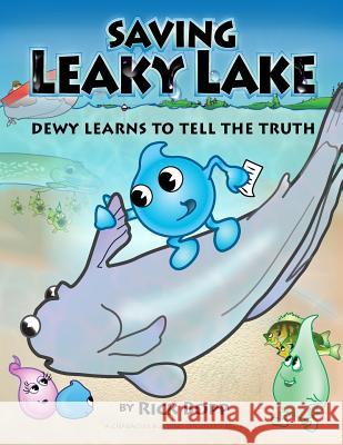 Saving Leaky Lake: Dewy Learns To Tell The Truth Bopp, Rick 9781511715805 Createspace - książka