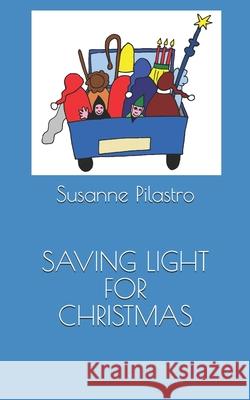 Saving Light for Christmas Susanne Pilastro Susanne Pilastro Susanne Pilastro 9781690615552 Independently Published - książka