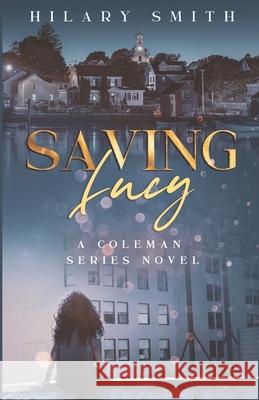 Saving Lucy Hilary Louise Smith 9781986544443 Createspace Independent Publishing Platform - książka