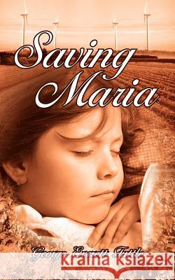 Saving Maria George Everett Tuttle 9781425969684 Authorhouse - książka