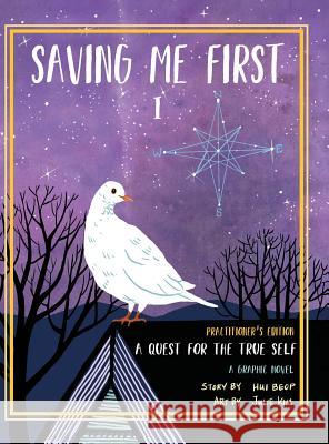 Saving Me First 1: A Quest For the True Self (Practitioner's Edition) Beop, Hui 9780999877111 Saving Me First - książka