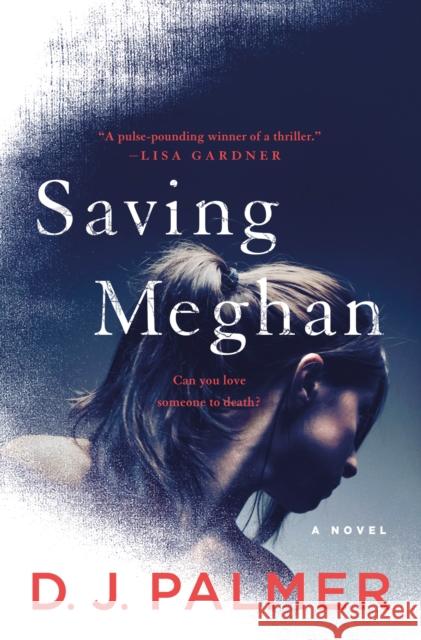 Saving Meghan: A Novel D.J. Palmer 9781250107459 St. Martin's Publishing Group - książka