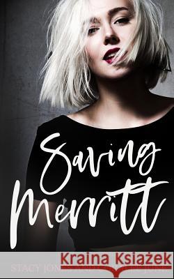 Saving Merritt: A Contemporary Reverse Harem Romance Stacy Jones Coralee June 9781090682192 Independently Published - książka