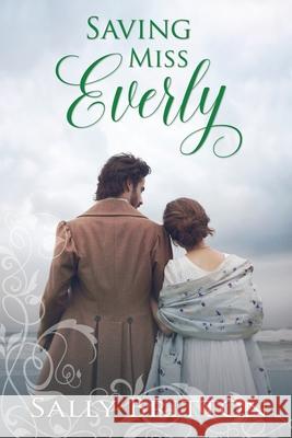 Saving Miss Everly: A Regency Romance Sally Britton 9781947005198 Blue Water Books - książka