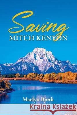 Saving Mitch Kenyon Maelyn Bjork   9781778830815 Bookside Press - książka