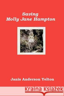 Saving Molly Jane Hampton Janis Anderson Yelton 9781475182354 Createspace - książka