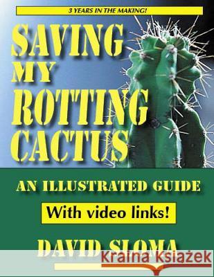 Saving My Rotting Cactus David Sloma 9781505987829 Createspace - książka