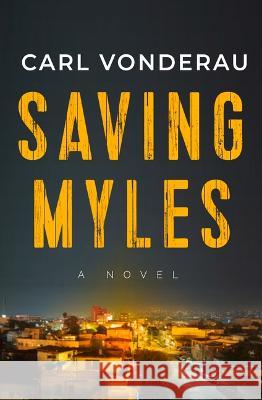 Saving Myles Carl Vonderau 9781608095582 Oceanview Publishing - książka