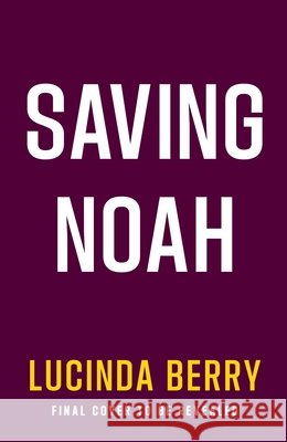 Saving Noah Lucinda Berry 9781405990660 Penguin Books Ltd - książka