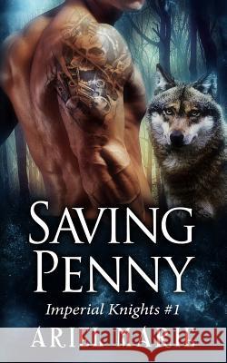 Saving Penny Ariel Marie 9781720936817 Createspace Independent Publishing Platform - książka