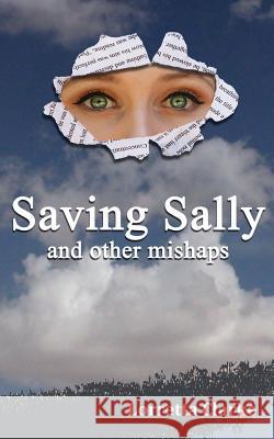 Saving Sally and other mishaps Clarke, Lorretta 9780990974703 Matthews Clarke Publishing - książka