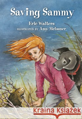 Saving Sammy Eric Walters Amy Meissner 9781459804999 Orca Book Publishers - książka