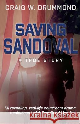 Saving Sandoval: A True Story Craig W. Drummond 9781942266785 Wildblue Press - książka