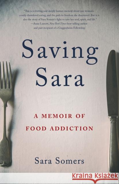 Saving Sara: A Memoir of Food Addiction Sara Somers 9781631528460 She Writes Press - książka