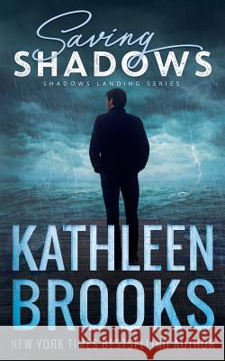 Saving Shadows: Shadows Landing #1 Kathleen Brooks 9781728997056 Independently Published - książka