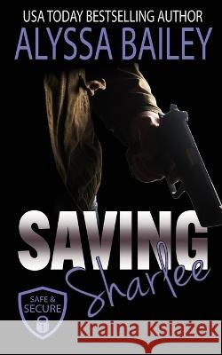 Saving Sharlee Joe Dugdale Alyssa Bailey  9798987152447 Alyssa Bailey Romance - książka