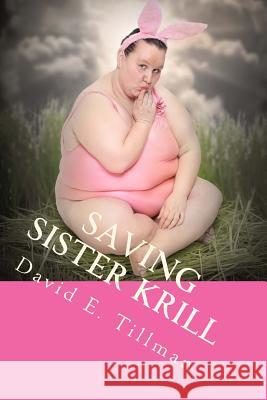 Saving Sister Krill David E. Tillman 9781516868018 Createspace - książka