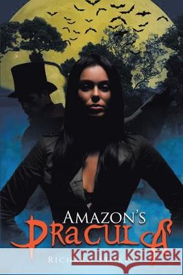Saving South America: (Formerly Amazon's Dracula) Stoker, Richard William 9781952750168 Richard William Stoker - książka