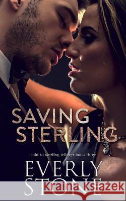 Saving Sterling Stone Everly Stone 9798417335723 Independently published - książka