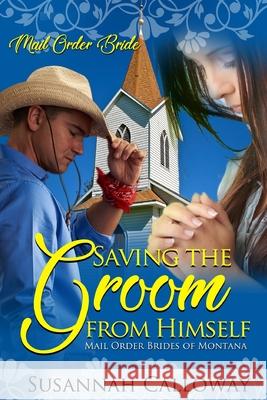 Saving the Groom from Himself Susannah Calloway 9781686165917 Independently Published - książka