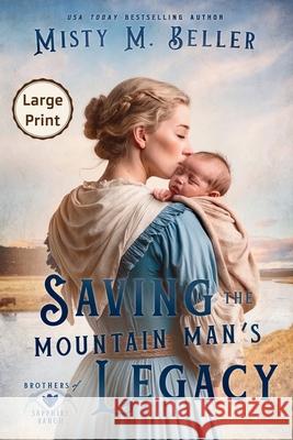 Saving the Mountain Man's Legacy Misty M. Beller 9781965918067 Misty M. Beller Books, Inc. - książka