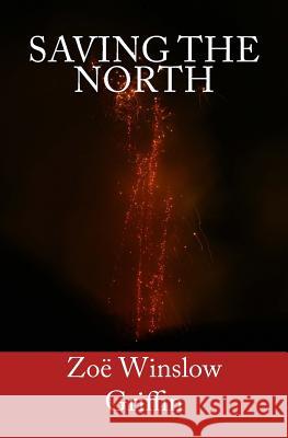 Saving the North Zoe Winslow Griffin 9781505400045 Createspace - książka