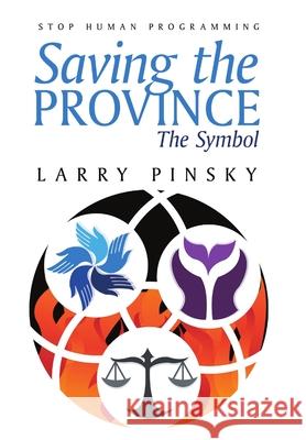 Saving the Province: The Symbol Larry Pinsky 9781483438641 Lulu Publishing Services - książka