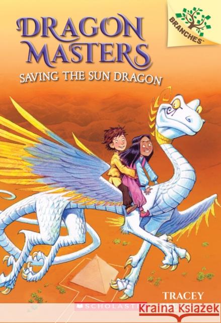 Saving the Sun Dragon: A Branches Book (Dragon Masters #2): Volume 2 West, Tracey 9780545646253 Scholastic Inc. - książka