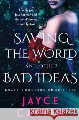 Saving the World and Other Bad Ideas Jayce Carter 9781839437434 Totally Bound Publishing - książka