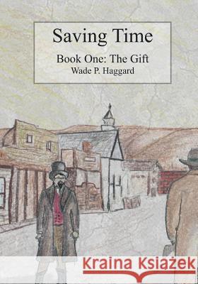 Saving Time Wade P. Haggard 9781505373288 Createspace - książka