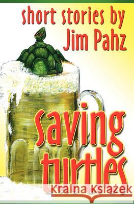 Saving Turtles: Short stories by Jim Pahz Shipman, Robin 9780982415849 Stone Cottage Press - książka