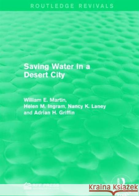 Saving Water in a Desert City William E. Martin Helen M. Ingram Nancy K. Laney 9781138956292 Taylor and Francis - książka