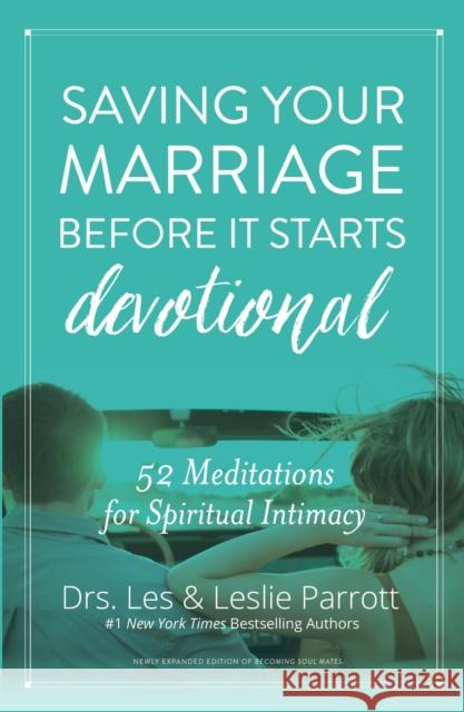 Saving Your Marriage Before It Starts Devotional: 52 Meditations for Spiritual Intimacy Les And Leslie Parrott 9780310344827 Zondervan - książka