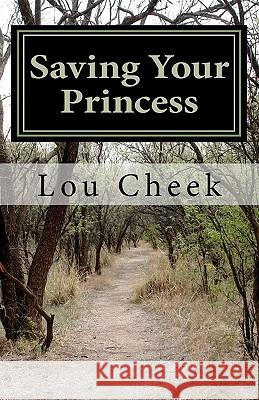 Saving Your Princess: Affirmations for Partners of Survivors of Abuse Lou Cheek 9781453880395 Createspace - książka