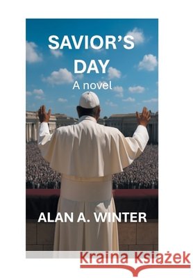 Savior's Day Alan a. Winter 9781491705698 iUniverse.com - książka